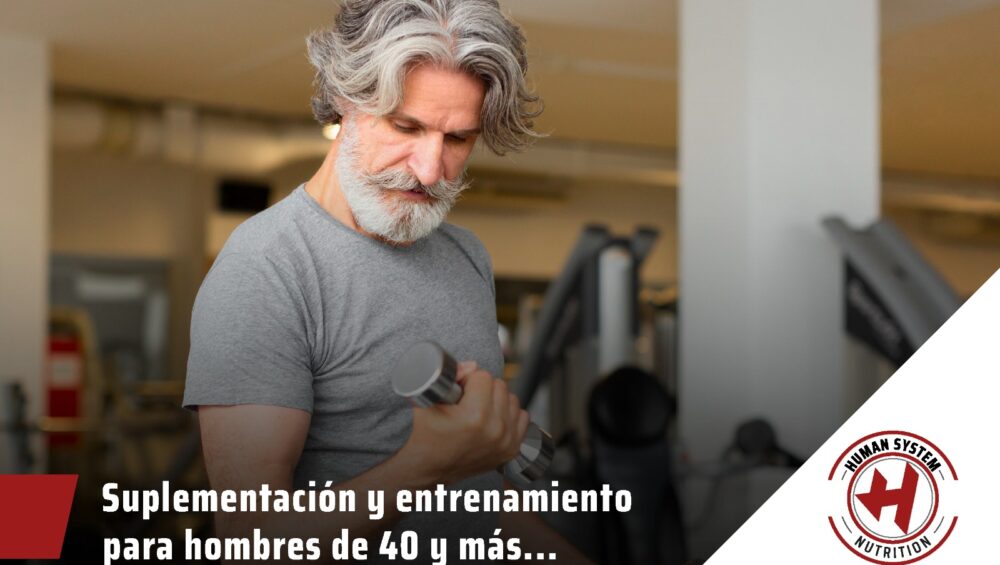 Suplementación y entrenamiento para hombres de 40 y más.